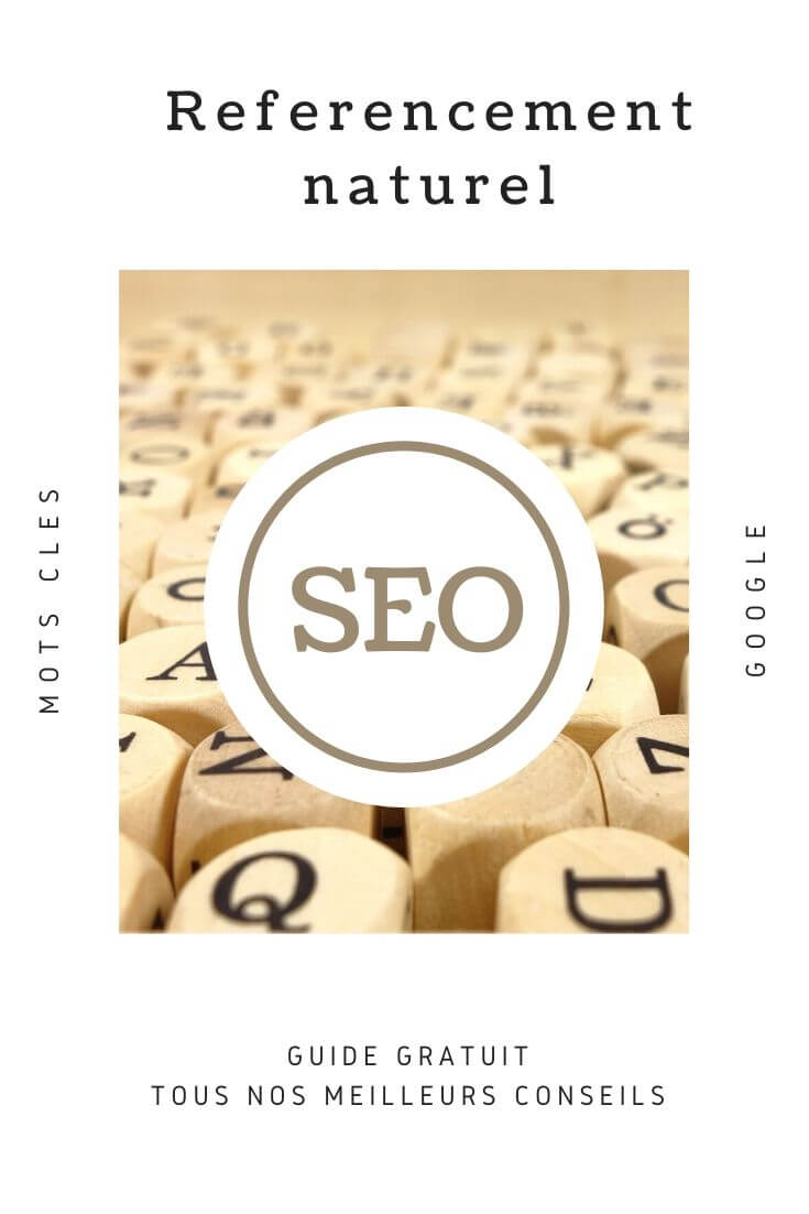 le guide SEO pour améliorer le référencement de votre site dans Google